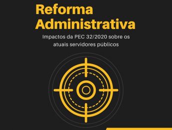 FENAMP e ANSEMP elaboram e-book sobre os impactos da Reforma Administrativa para os atuais servidores públicos