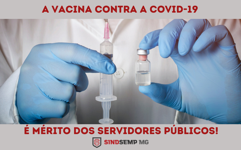 Vacina contra a Covid19: Mérito e conquista do serviço público brasileiro, que deve ser defendido!