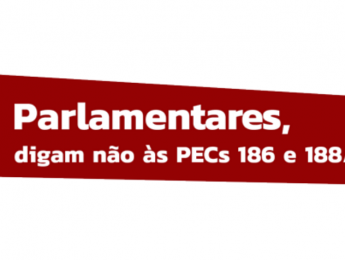 Envie sua mensagem aos Senadores para que digam NÃO às PECs 186 e 188/2019