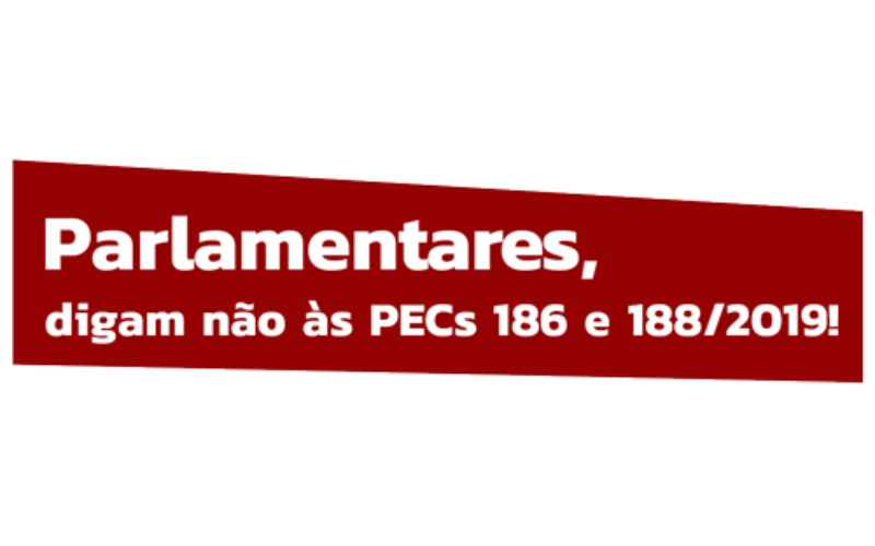 Envie sua mensagem aos Senadores para que digam NÃO às PECs 186 e 188/2019