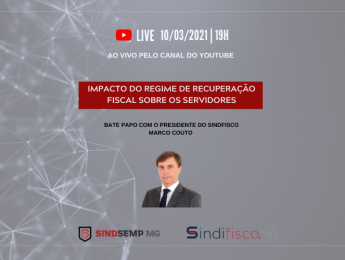 Presidente do SINDIFISCO fala sobre os impactos do Regime de Recuperação Fiscal para os servidores públicos em live do SINDSEMPMG