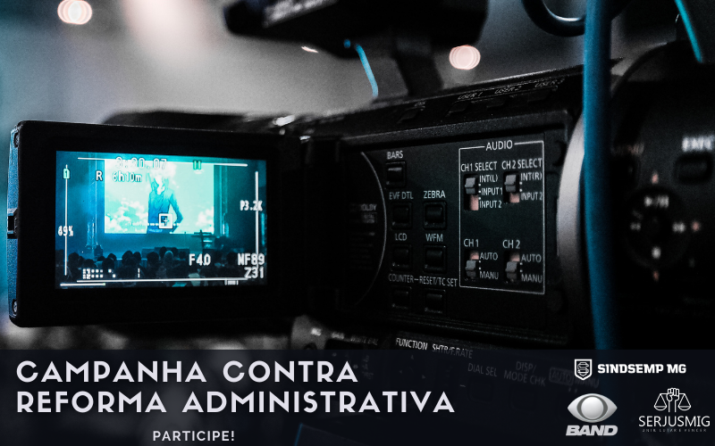 SINDSEMPMG convida servidores do MPMG para participarem da campanha contra a Reforma Administrativa