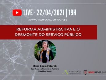 SINDSEMPMG convida Maria Lucia Fattorelli para falar sobre a PEC 32/2020 e o desmonte do serviço público