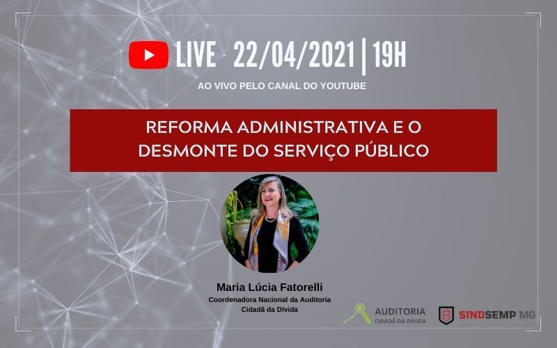SINDSEMPMG convida Maria Lucia Fattorelli para falar sobre a PEC 32/2020 e o desmonte do serviço público