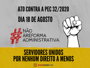 Dia 18 de agosto: Mobilização Nacional contra a PEC 32