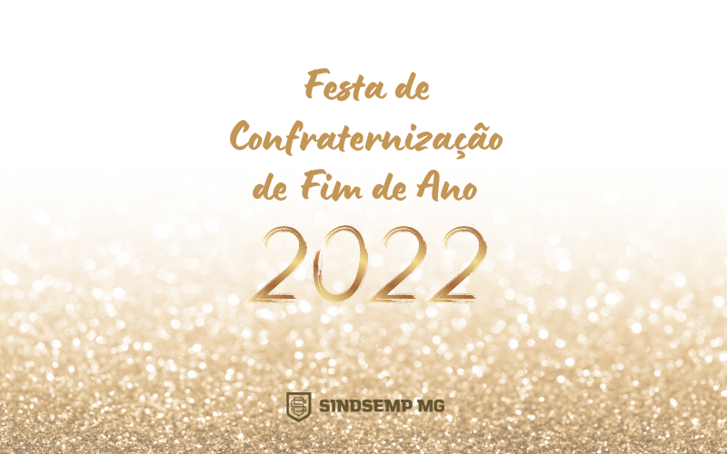 Atenção: Prorrogadas as vendas de convites para a Confraternização de Fim de Ano do SINDSEMPMG