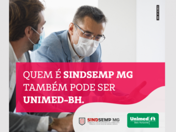 Exclusivo para filiados do SINDSEMPMG: CARÊNCIA ZERO para novas adesões à Unimed-BH Nacional