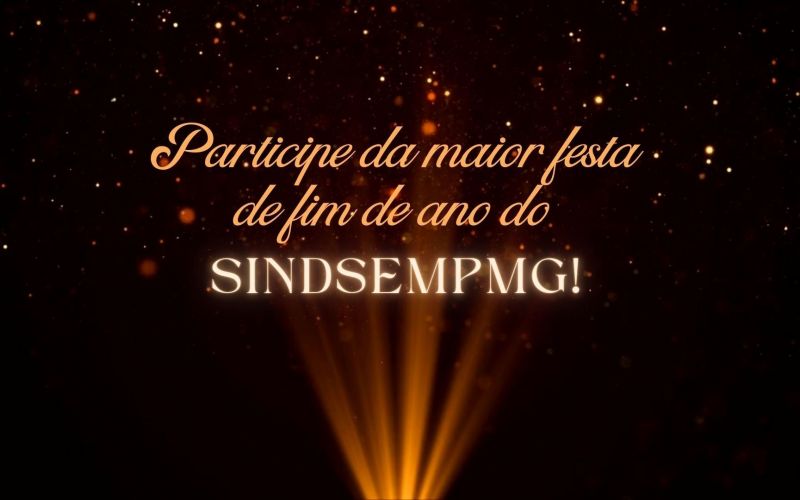 SINDSEMPMG promove a maior Festa de Confraternização de Fim de Ano de todos os tempos para comemorar seus 18 anos de fundação