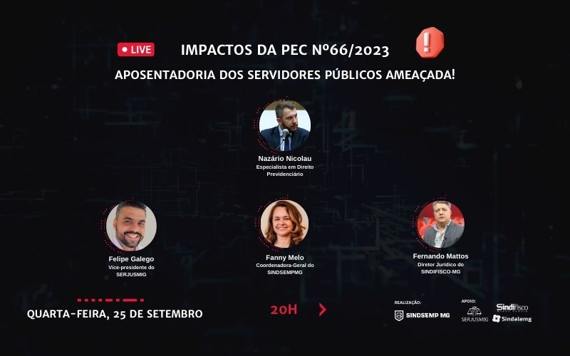  Live "Impactos da PEC nº 66/2023 - Aposentadoria dos Servidores Públicos ameaçada!" reúne lideranças sindicais e especialista em direito previdenciário para debater o tema