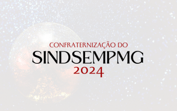 Garanta já o seu ingresso para a maior festa de confraternização do SINDSEMPMG