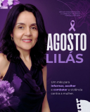 Imagem conteúdo Agosto Lilás: memória, conscientização e compromisso no enfrentamento à violência contra a mulher